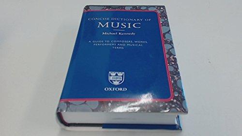 Concise Dictionary of Music: A Guide to Composers, Works, Performers and Musical Terms