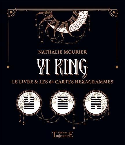 Yi King : le livre & les 64 cartes hexagrammes