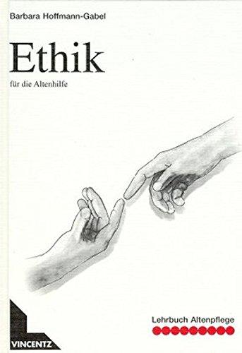 Lehrbuch Altenpflege, Ethik für die Altenhilfe