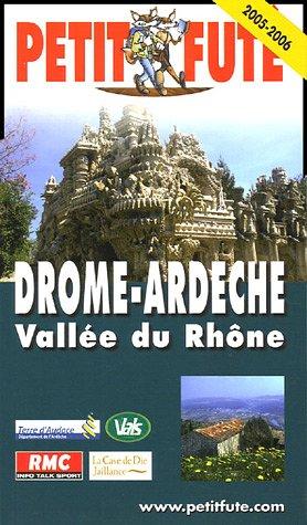 Drome - ardeche - vallee du rhone 2005-2006, le petit fute (GUIDES REGION)