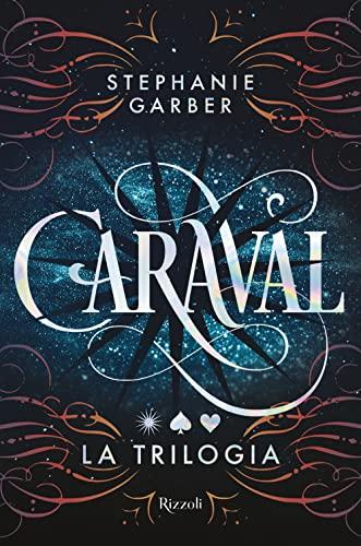 Caraval. La trilogia (Narrativa Ragazzi)