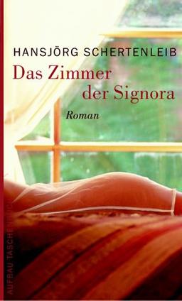 Das Zimmer der Signora: Roman