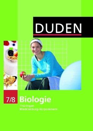 Duden Biologie - Sekundarstufe I - Mecklenburg-Vorpommern und Thüringen: 7./8. Schuljahr - Schülerbuch