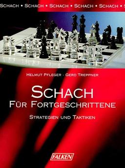 Schach für Fortgeschrittene. Strategien und Taktiken.