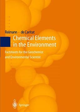 Chemical Elements in the Environment: Factsheets for the Geochemist and Environmental Scientist