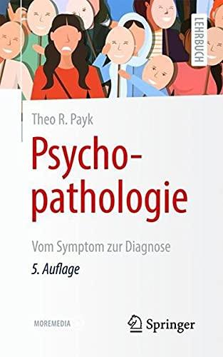 Psychopathologie: Vom Symptom zur Diagnose (Springer-Lehrbuch)