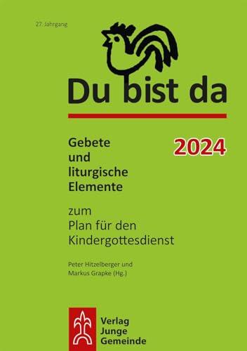 Du bist da 2024: Gebete und liturgische Elemente zum Plan für den Kindergottesdienst