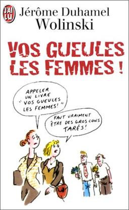 Vos gueules les femmes !