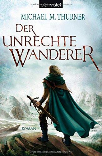 Der unrechte Wanderer: Roman