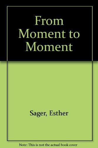 From Moment to Moment