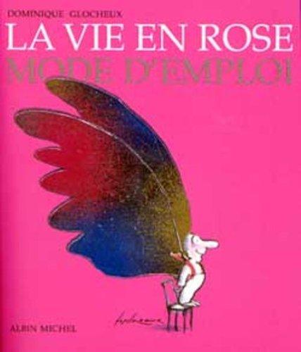 La vie en rose, mode d'emploi