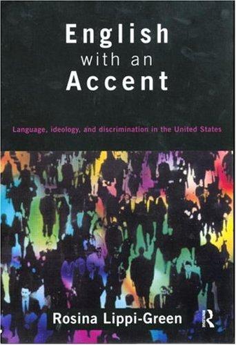 English with an Accent: Language, Ideology and Discrimination in the United States