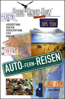 Ratgeber für Auto(fern)reisen nach Asien, Australien, Neuseeland, Amerika. Reise Know- How