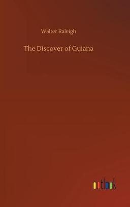 The Discover of Guiana