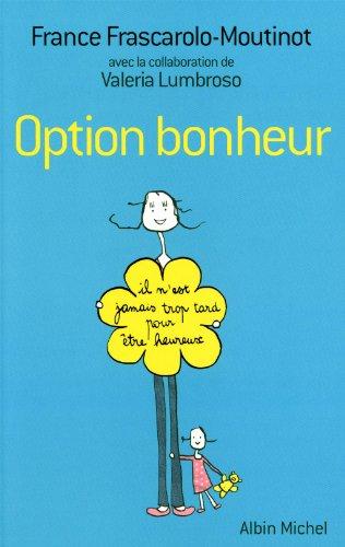 Option bonheur : il n'est jamais trop tard pour être heureux !