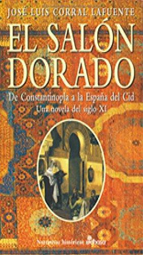 El salón dorado : de Constantinopla a la España del Cid : una novela del siglo XI (Narrativas Históricas)