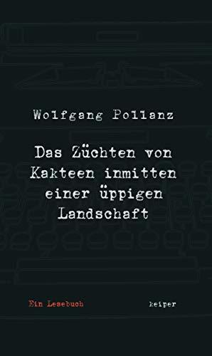 Das Züchten von Kakteen inmitten einer üppigen Landschaft: Ein Lesebuch