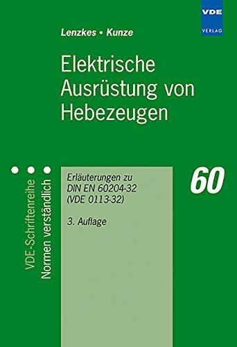 Elektrische Ausrüstung von Hebezeugen: Erläutrungen zu DIN EN 60204-32 (VDE 0113-32)