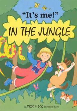 It's Me in the Jungle (It's Me Sprog & Dog)