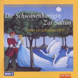 Die Schwanenkönigin; Zar Saltan, 1 Audio-CD