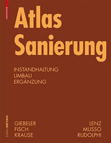 Atlas Sanierung: Instandhaltung, Umbau, Ergänzung (Konstruktionsatlanten)