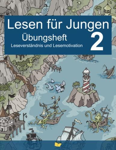 Lesen für Jungen 2 – Übungsheft Leseverständnis und Lesemotivation (Lesen lernen Jungen, Band 2)