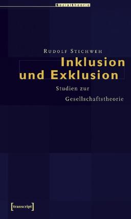 Inklusion und Exklusion: Studien zur Gesellschaftstheorie