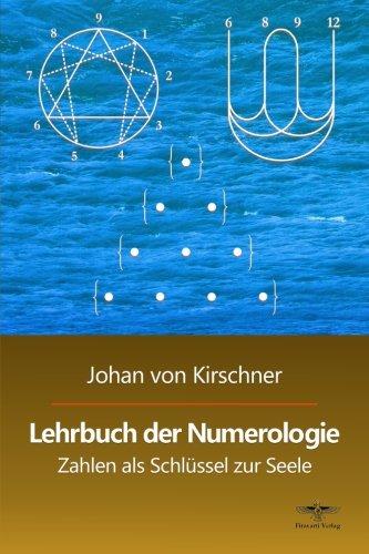 Lehrbuch der Numerologie: Zahlen als Schlüssel zur Seele (Philosophische Praxis des Inneren Kreises)