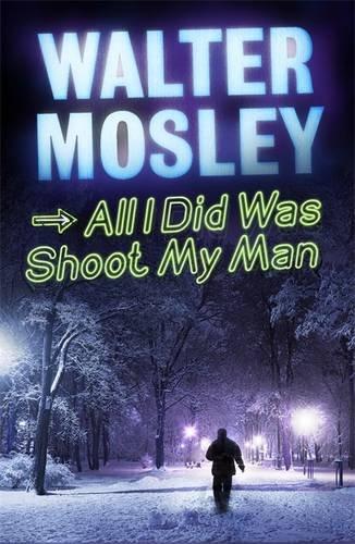 All I Did Was Shoot My Man (Leonid Mcgill Mystery 4)