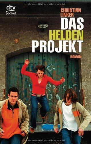 Das Heldenprojekt: Roman