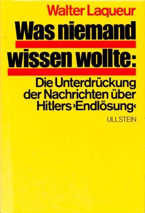 Was niemand wissen wollte. Die Unterdrückung der Nachrichten über Hitlers Endlösung