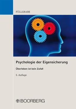 Psychologie der Eigensicherung: Überleben ist kein Zufall