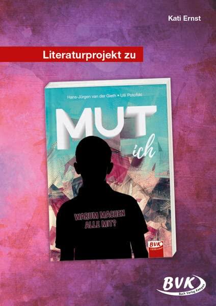 Literaturprojekt zu MUT ich (Literaturprojekte): Warum machen alle mit?