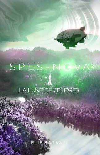 Spes-Nova T2: La lune de cendres