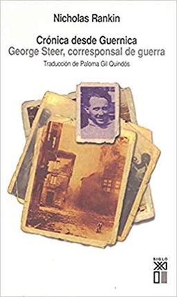 Crónica desde Guernica : George Steer, corresponsal de guerra