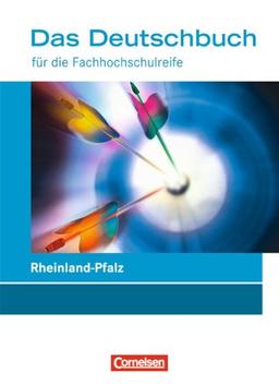 Das Deutschbuch - Fachhochschulreife - Rheinland-Pfalz: 11./12. Schuljahr - Schülerbuch