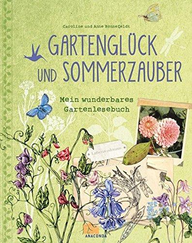 Gartenglück und Sommerzauber: Mein wunderbares Gartenlesebuch