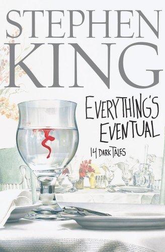 Everything's Eventual: 14 Dark Tales: 14 Dark Tales / Stephen King.