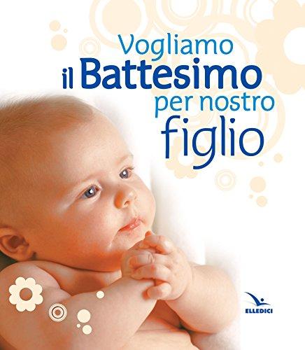 Vogliamo il battesimo per nostro figlio