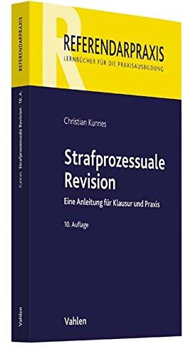 Strafprozessuale Revision: Eine Anleitung für Klausur und Praxis