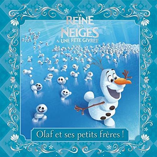 La reines des neiges, une fête givrée : Olaf et ses petits frères !