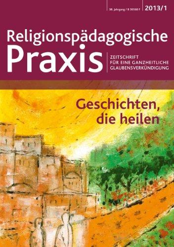 Geschichten, die heilen: Zeitschrift für eine ganzheitliche Glaubensverkündigung