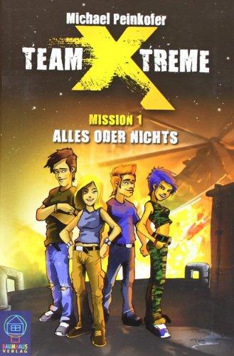 Team X-treme - Mission 1: Alles oder nichts