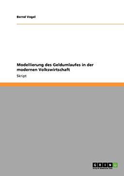 Modellierung des Geldumlaufes in der modernen Volkswirtschaft