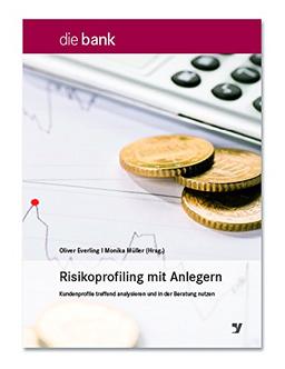 Risikoprofiling mit Anlegern: Kundenprofile treffend analysieren und in der Beratung nutzen