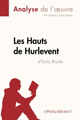 Les Hauts de Hurlevent de Emily Brontë (Analyse de l'oeuvre) : Analyse complète et résumé détaillé de l'oeuvre