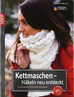 Kettmaschen - Häkeln neu entdeckt: Kuschelige Winteraccessoires