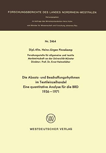 Die Absatz- und Beschaffungsrhythmen im Textileinzelhandel: Eine quantitative Analyse für die BRD 1956 – 1971 (Forschungsberichte des Landes Nordrhein-Westfalen)