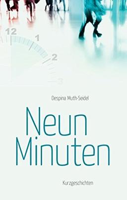 Neun Minuten: Kurzgeschichten