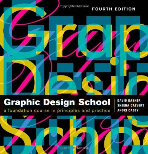 Graphic Design School: The Principles and Practices of Graphic Design